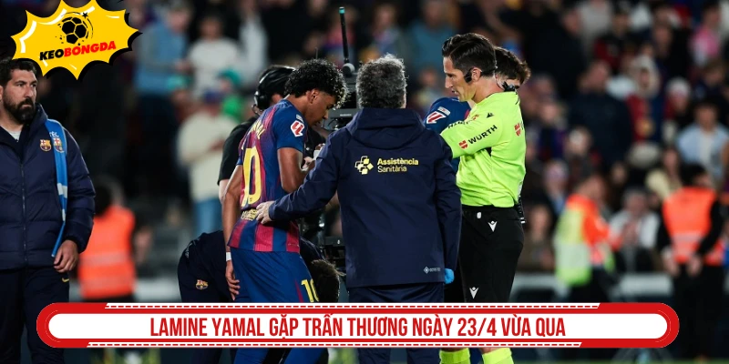 Lamine Yamal gặp trấn thương ngày 23/4 vừa qua