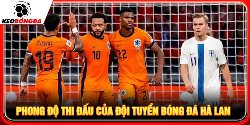 Phong độ trận đấu đội tuyển bóng đá quốc gia Hà Lan
