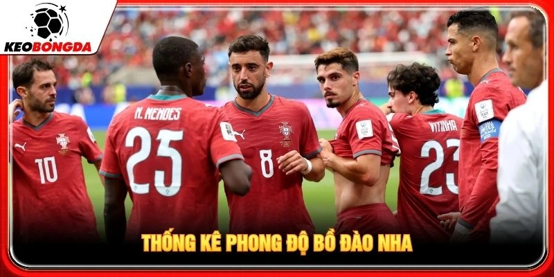 Thống kê phong độ Bồ Đào Nha Thống kê phong độ Bồ Đào Nha